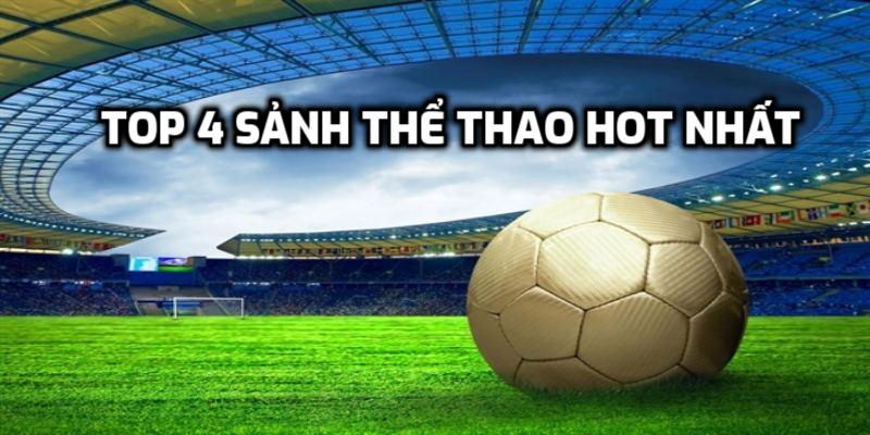 Top 4 sanh the thao hot nhat