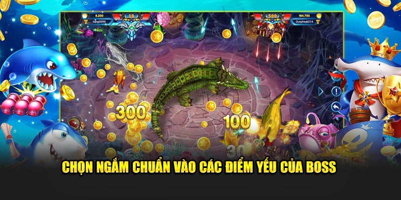 Chon ngam chuan vao cac diem yeu cua boss 