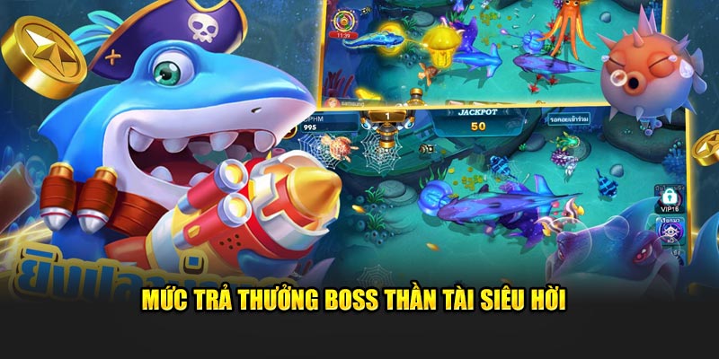 Muc tra thuong boss than tai sieu hoi 